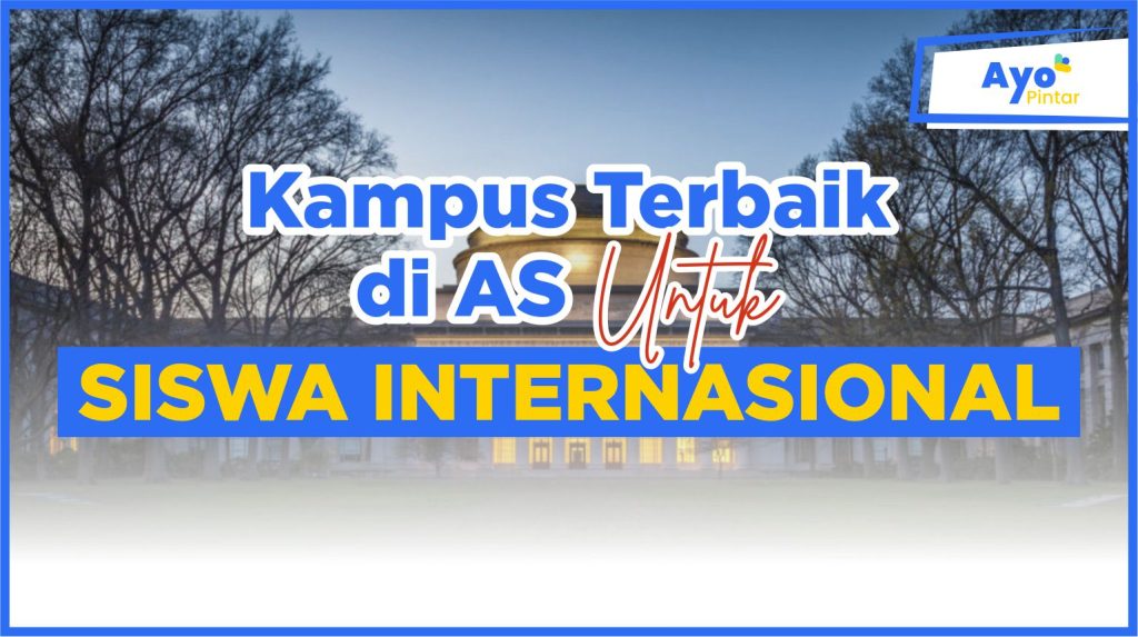 Kampus Terbaik Di AS Untuk Siswa Internasional – Ayo Pintar