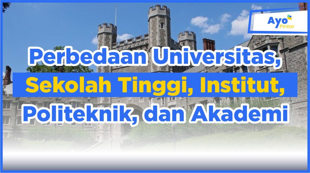 Perbedaan Universitas, Sekolah Tinggi, Institut, Politeknik, Dan ...